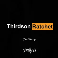 Ratchet - Single by Thirdson & Dilly D album reviews, ratings, credits