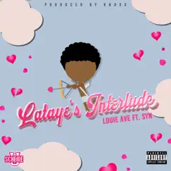 Lataye's (Interlude) [feat. Syn] - Single by Louie Ave album reviews, ratings, credits