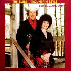The Blues - Mountain Style by Delia Bell & Bill Grant album reviews, ratings, credits