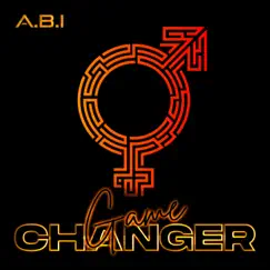 Game Changer - Single by A.B.I album reviews, ratings, credits