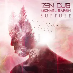 Suffuse (feat. Michael Baron) - Single by Zen Dub album reviews, ratings, credits