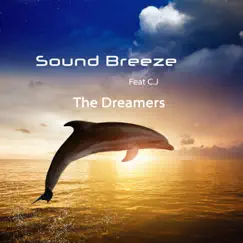 The Dreamers (feat. C.J) - Single by Sound Breeze album reviews, ratings, credits