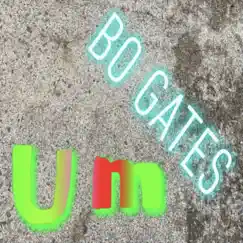 Um - Single by Bo Gates album reviews, ratings, credits