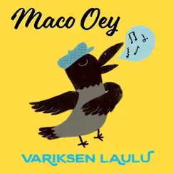 Variksen laulu - Single by Maco Oey album reviews, ratings, credits