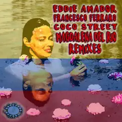 Magdalena Del Rio (Like a River) - EP [Remixes] by Eddie Amador, Francesco Ferraro & Coco Street album reviews, ratings, credits