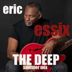 The Deep (Summer Mix) - Single by Eric Essix album reviews, ratings, credits