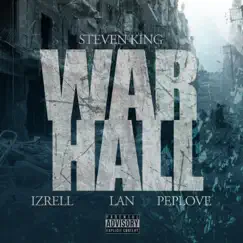 WarHall (feat. Izrell, Pep Love & LAN) - Single by Steven King album reviews, ratings, credits