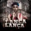 Lança Lança - Single album lyrics, reviews, download