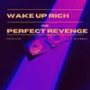 Wake up Rich (The Perfect Revenge Song) [feat. Xevorex] - Single album lyrics, reviews, download