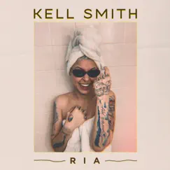 Ria - Single by Kell Smith album reviews, ratings, credits