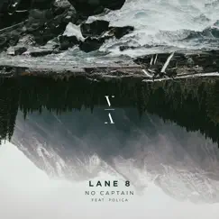 No Captain (feat. Poliça) - Single by Lane 8 album reviews, ratings, credits