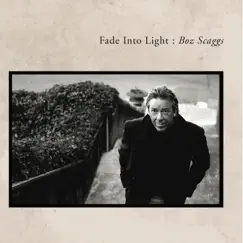 Fade Into Light by Boz Scaggs album reviews, ratings, credits
