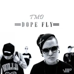 TMD Dope Fly - Single by TMD album reviews, ratings, credits