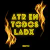 Atr En Todos Ladx (Remix) [Remix] - Single album lyrics, reviews, download