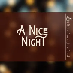 A Nice Night by Bitter Sweet Jazz Band album reviews, ratings, credits