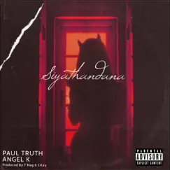 Siyathandana (feat. Angel K) - Single by Paul Truth album reviews, ratings, credits