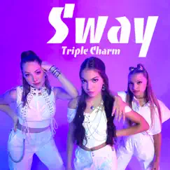 Sway - Single by Triple Charm album reviews, ratings, credits