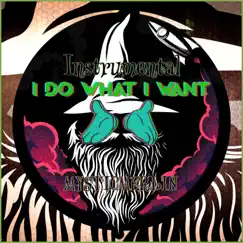 I Do What I Want (Instrumental Version) Song Lyrics