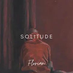 Solitude - Single by Florian album reviews, ratings, credits