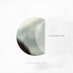 L’aspiration - Single by Gideon Matthew album reviews, ratings, credits