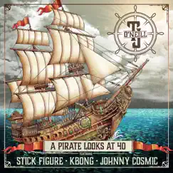 A Pirate Looks at 40 (feat. Stick Figure, KBong & Johnny Cosmic) - Single by TJ O'Neill album reviews, ratings, credits