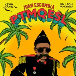 PTMQESL (Remix) - Single by Juan Escumbia & Un León Marinero album reviews, ratings, credits