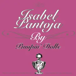Isabel Pantoja by Pumpin' Dolls by Isabel Pantoja album reviews, ratings, credits