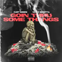 Goin' thru Some Thangs - Single by Curt Green & Velly Beretta album reviews, ratings, credits