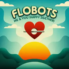 Me & You (Happy 2gether) - Single by Flobots album reviews, ratings, credits