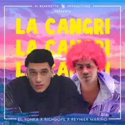 La Cangri - Single by El Yonka, Richdope & Reynier Mariño album reviews, ratings, credits