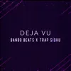Deja Vu (feat. Trap Sidhu) - Single album lyrics, reviews, download