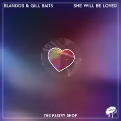 She Will Be Loved - Single by BLANDOS & Gill Baits album reviews, ratings, credits