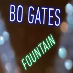 Fountain - Single by Bo Gates album reviews, ratings, credits