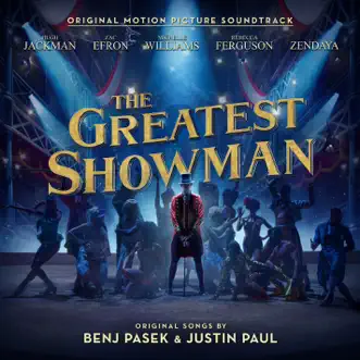 The Greatest Showman (Original Motion Picture Soundtrack) by Benj Pasek & Justin Paul, Hugh Jackman, Keala Settle, Zac Efron, Zendaya album download