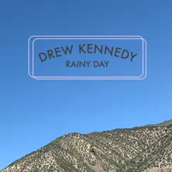 Rainy Day - Single by Drew Kennedy album reviews, ratings, credits