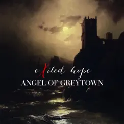 Angel of Greytown by Exiled Hope album reviews, ratings, credits