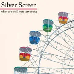 When You and I Were Very Young by Silver Screen album reviews, ratings, credits