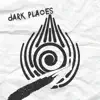 Dark Places - Single album lyrics, reviews, download