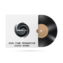 Disco Round - Single by Good Time Federation album reviews, ratings, credits