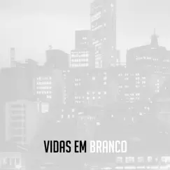 Vidas Em Branco Song Lyrics