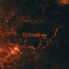 Echo Boy - Single by Wazack album reviews, ratings, credits