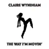 The Way I'm Movin' - Single album lyrics, reviews, download