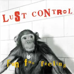 Fun Fun Feeling by Lust Control album reviews, ratings, credits