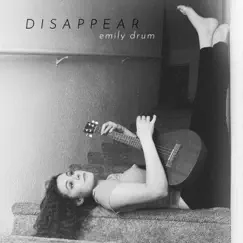 Disappear - Single by Emily Drum album reviews, ratings, credits