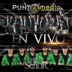 Punto Medio Popteño Banda y Los Hijos del Señor (En Vivo) by Punto Medio Popteño Banda & Los Hijos Del Señor album reviews, ratings, credits