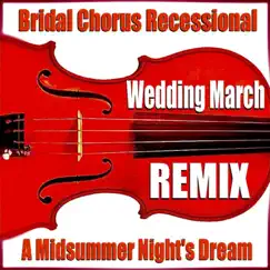Wedding March (Classical Grand Piano Recessional) [Remix] Song Lyrics