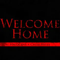 Welcome Home - Single by Halocene & Caleb Hyles album reviews, ratings, credits