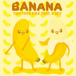 Banana (feat. 3 Rex) [Dinosaur Remix] Song Lyrics
