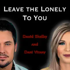 Leave the Lonely to You Song Lyrics