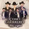 Como Guerrero (feat. Arturo Coronel y el Buen Estilo) song lyrics